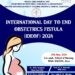 Announcing the International Day to End Obstetric Fistula 2024 Event